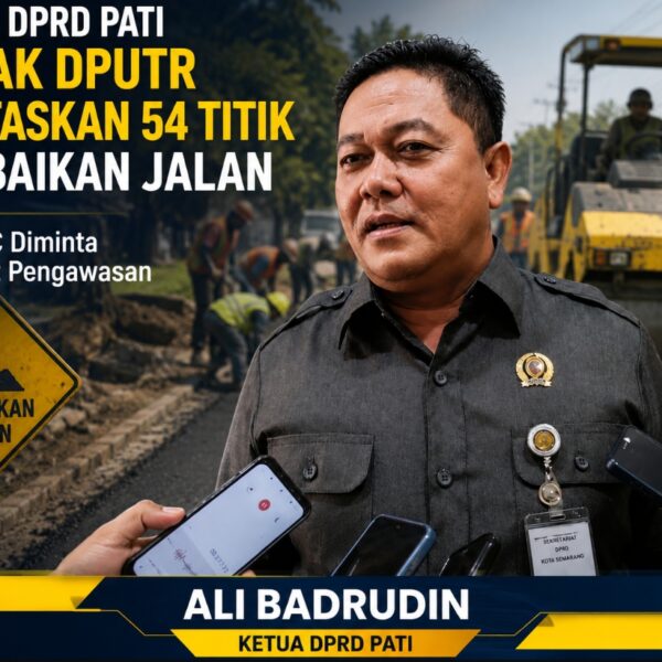 Ketua DPRD Pati Desak DPUTR Tuntaskan 54 Titik Perbaikan Jalan, Komisi C Diminta Perketat Pengawasan