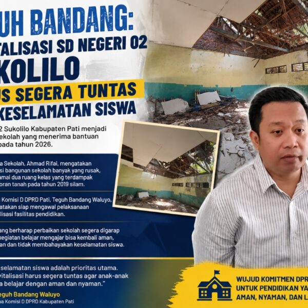 Teguh Bandang: Revitalisasi SD Negeri 02 Sukolilo Harus Segera Tuntas Demi Keselamatan Siswa