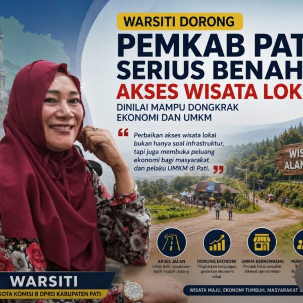 Warsiti Dorong Pemkab Pati Serius Benahi Akses Wisata Lokal, Dinilai Mampu Dongkrak Ekonomi dan UMKM