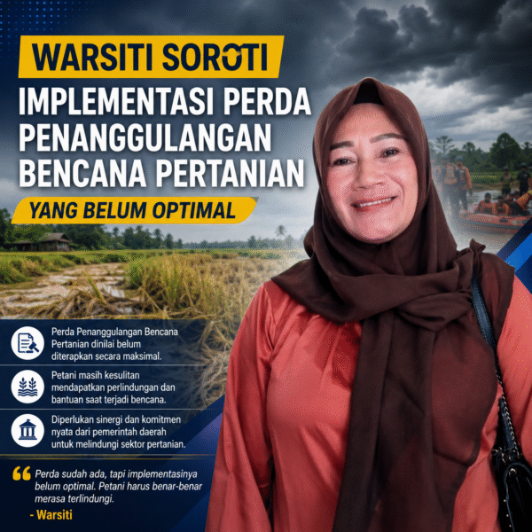 Warsiti Soroti Implementasi Perda Penanggulangan Bencana Pertanian yang Belum Optimal