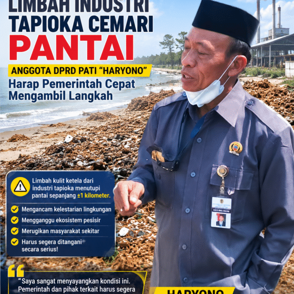 ‎Limbah Industri Tapioka Cemari Pantai, Anggota DPRD Pati “Haryono” Harap Pemerintah Cepat Mengambil Langkah‎‎